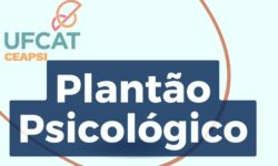 Centro de Estudos Aplicados em Psicologia (CEAPSI) da UFCat está aberto para novas vagas para o Plantão Psicológico